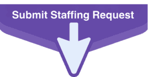A purple downward arrow with the words Submit Staffing Request written above it in white text.